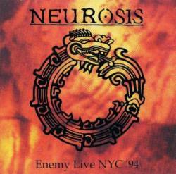 Neurosis (USA) : Enemy Live NYC 94